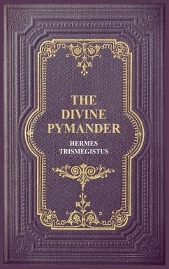 The Divine Pymander - Trismegistus, Hermes