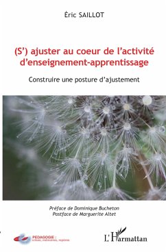 (S')ajuster au coeur de l'activité d'enseignement-apprentissage - Saillot, Eric