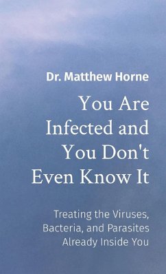 You Are Infected and You Don't Even Know It - Horne, Matthew