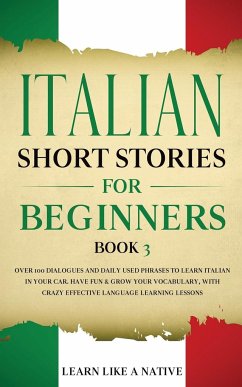 Italian Short Stories for Beginners Book 3 - Learn Like A Native