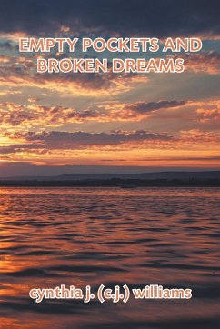 Empty Pockets and Broken Dreams - Williams, Cynthia J. (C. J.