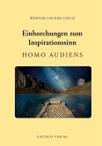 Einhorchungen zum Inspirationssinn: HOMO AUDIENS