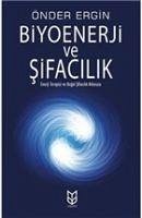 Biyoenerji ve Sifacilik - Ergin, Önder