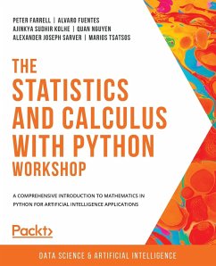 The Statistics and Calculus with Python Workshop - Farrell, Peter; Fuentes, Alvaro; Kolhe, Ajinkya Sudhir