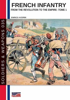 French infantry from the Revolution to the Empire - Tome 1 - Acerbi, Enrico