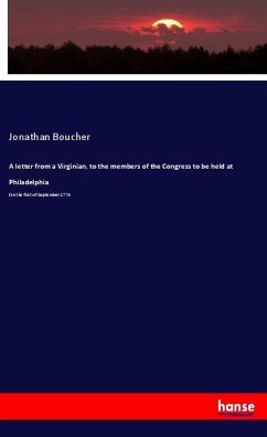 A letter from a Virginian, to the members of the Congress to be held at Philadelphia - Boucher, Jonathan