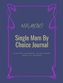 Single Mom By Choice Journal: A Guided Approach to Document Your TTC Journey