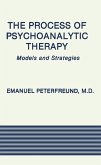The Process of Psychoanalytic Therapy (eBook, PDF) The Process of Psychoanalytic Therapy (eBook, PDF)