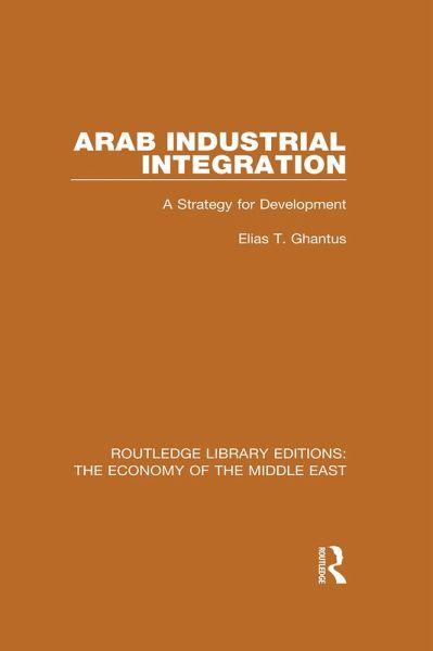 Arab Industrial Integration (RLE Economy of Middle East) (eBook, ePUB)