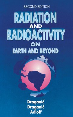 Radiation and Radioactivity on Earth and Beyond (eBook, PDF) - Draganic, Ivan G.; Adloff, Jean-Pierre