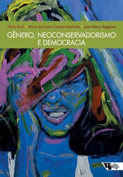 Gênero, neoconservadorismo e democracia (eBook, ePUB) - Biroli, Flávia; Vaggione, Juan Marco; Machado, Maria das Dores Campos