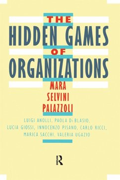 The Hidden Games of Organizations (eBook, PDF) - Palazzoli, Mara Selvini; Anolli, Luigi; Di Blasio, Paola; Giossi, Lucia; Pisano, Innocenzo; Ricci, Carlo; Sacchi, Marica; Ugazio, Valeria