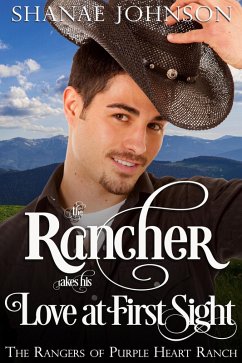 Cover The Rancher takes his Love at First Sight (The Rangers of Purple Heart Ranch, #5) (eBook, ePUB)
