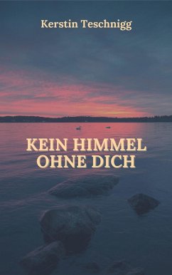 Cover Kein Himmel ohne dich (eBook, ePUB)