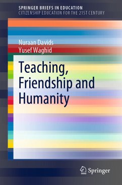 Teaching, Friendship and Humanity (eBook, PDF) - Davids, Nuraan; Waghid, Yusef