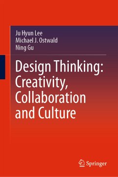 Design Thinking: Creativity, Collaboration and Culture (eBook, PDF) - Lee, Ju Hyun; Ostwald, Michael J.; Gu, Ning