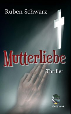 Mutterliebe (eBook, ePUB) - Schwarz, Ruben