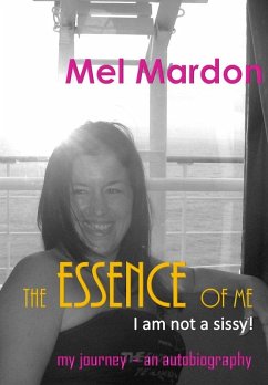 The Essence of me. I am not a sissy! (eBook, ePUB) - Mardon, Mel