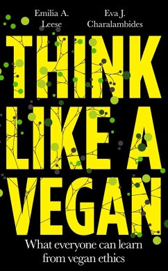 Think Like a Vegan (eBook, ePUB) - Leese, Emilia A.; Charalambides, Eva J.