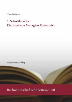 S. Schottlaender. Ein Breslauer Verlag im Kaiserreich (eBook, PDF) - Bonter, Urszula