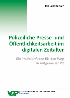 Polizeiliche Presse- und Öffentlichkeitsarbeit im digitalen Zeitalter (eBook, ePUB) - Schabacker, Jan