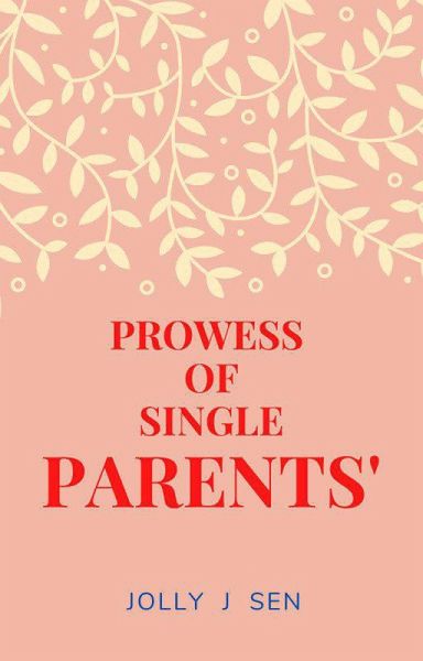Prowess of Single Parents' (eBook, ePUB) Prowess of Single Parents' (eBook, ePUB)
