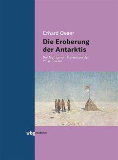 Die Eroberung der Antarktis (eBook, ePUB) - Oeser, Erhard