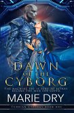 Dawn of the Cyborg (Tunrian Cyborgs, #1) (eBook, ePUB)