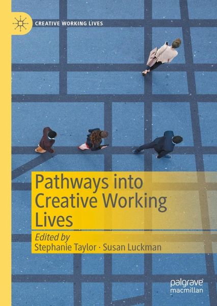 Pathways into Creative Working Lives (eBook, PDF) Pathways into Creative Working Lives (eBook, PDF)
