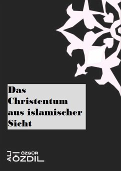 Das Christentum aus islamischer Sicht (eBook, ePUB) - Özgür Özdil, Ali