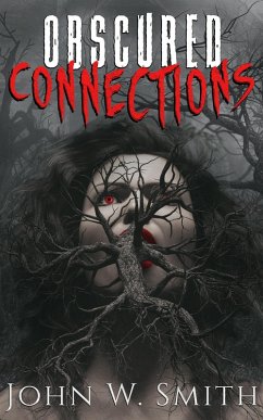 Obscured Connections (eBook, ePUB) - Smith, John Obscured Connections (eBook, ePUB) - Smith, John