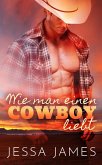 Wie man einen Cowboy liebt (eBook, ePUB)