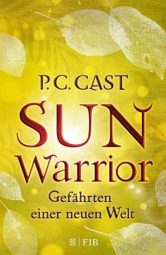 Sun Warrior / Gefährten einer neuen Welt Bd.2 (Mängelexemplar) - Cast, P. C.