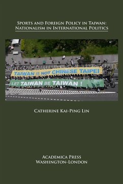 Sports and Foreign Policy in Taiwan: Ationalism in International Politics - Lin, Catherine Kai-Ping