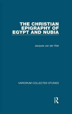 The Christian Epigraphy of Egypt and Nubia - Vliet, Jacques van der