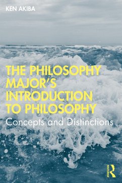 The Philosophy Major's Introduction to Philosophy - Akiba, Ken