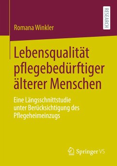 Lebensqualität pflegebedürftiger älterer Menschen - Winkler, Romana