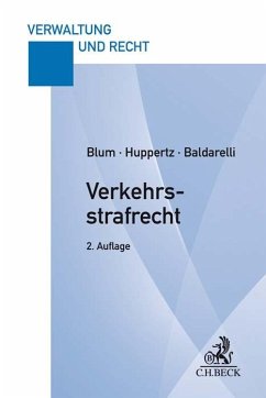 Verkehrsstrafrecht - Blum, Heribert;Huppertz, Bernd;Baldarelli, Marcello