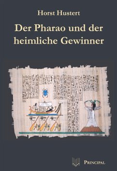Der Pharao und der heimliche Gewinner (eBook, ePUB) - Hustert, Horst