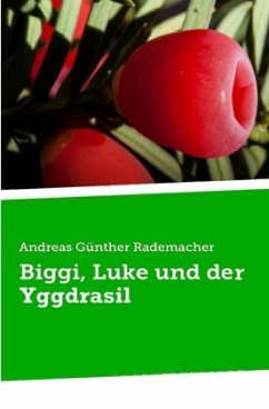 Biggi, Luke und der Yggdrasil - Rademacher, Andreas Günther