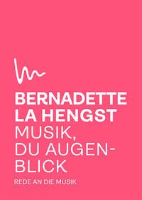 Musik, du Augenblick - La Hengst, Bernadette