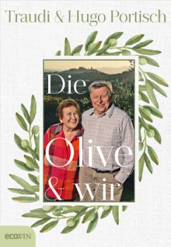 Die Olive und wir - Portisch, Traudi;Portisch, Hugo