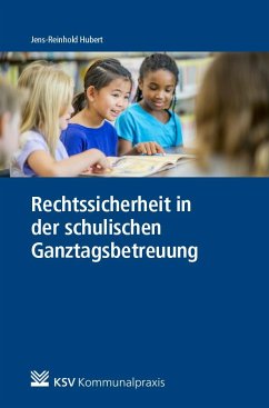 Rechtssicherheit in der schulischen Ganztagsbetreuung - Hubert, Jens R