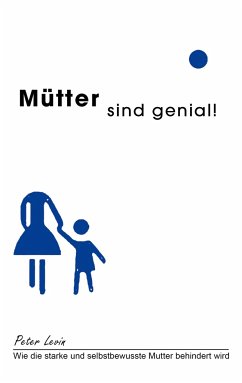 Mütter sind genial! - Levin, Peter