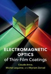 Electromagnetic Optics of Thin-Film Coatings - Amra, Claude; Lequime, Michel; Zerrad, Myriam