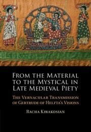 From the Material to the Mystical in Late Medieval Piety - Kirakosian, Racha (Albert-Ludwigs-Universitat Freiburg, Germany)