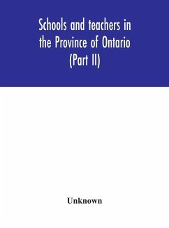 Schools and teachers in the Province of Ontario (Part II) Secondary Schools, Teachers' Colleges and Technical Institutes November 1957 - Unknown