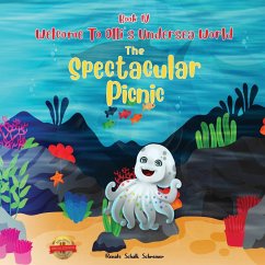 Welcome to Olli's Undersea World Book IV: The Spectacular Picnic - Schreiner, Renate