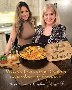 Recetas con Sazón Cubana, Venezolana y Española (English and Spanish Edition) - Pomar, María; Gutierrez P., Carolina