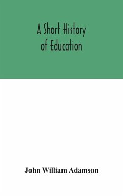A short history of education - William Adamson, John